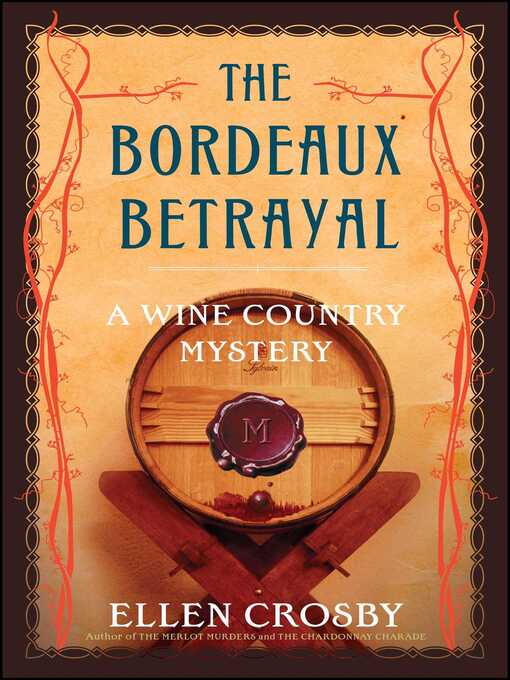 Title details for The Bordeaux Betrayal by Ellen Crosby - Wait list